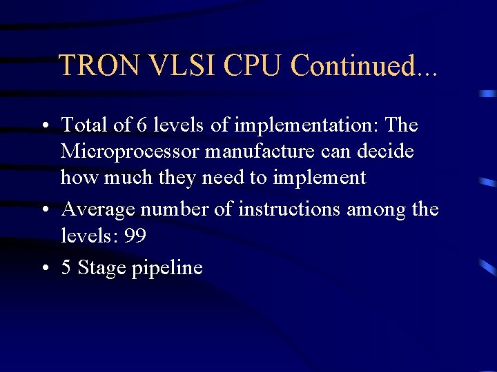 TRON VLSI CPU Continued. . . • Total of 6 levels of implementation: The