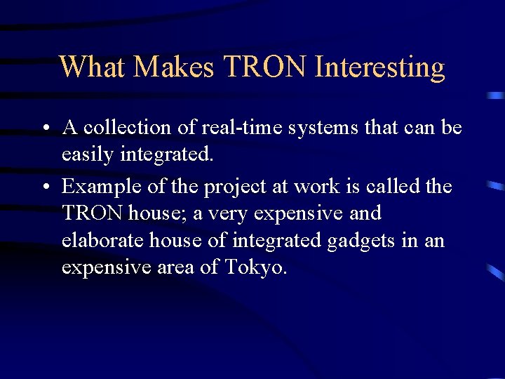 What Makes TRON Interesting • A collection of real-time systems that can be easily