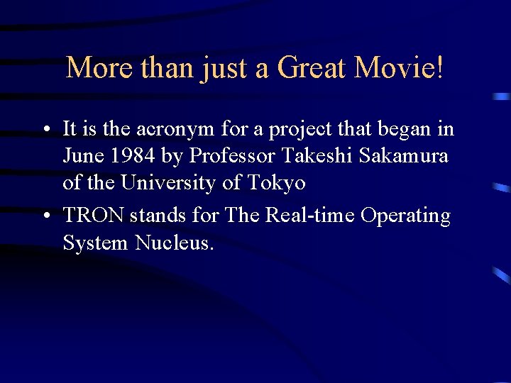 More than just a Great Movie! • It is the acronym for a project