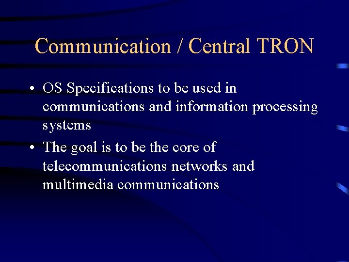 Communication / Central TRON • OS Specifications to be used in communications and information