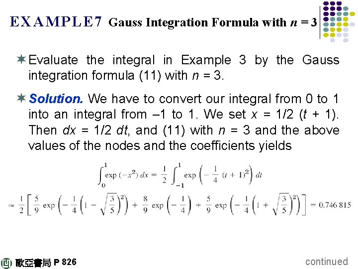 E X A M P L E 7 Gauss Integration Formula with n =