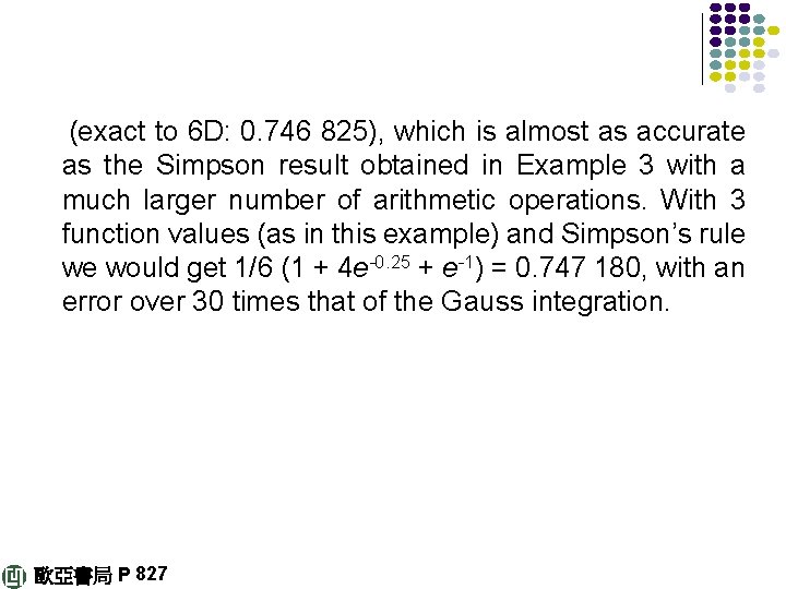 (exact to 6 D: 0. 746 825), which is almost as accurate as the