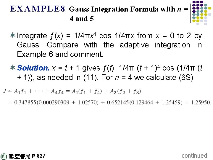 E X A M P L E 8 Gauss Integration Formula with n =