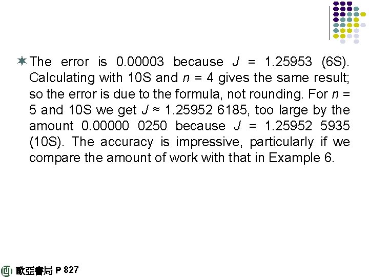 ¬ The error is 0. 00003 because J = 1. 25953 (6 S). Calculating