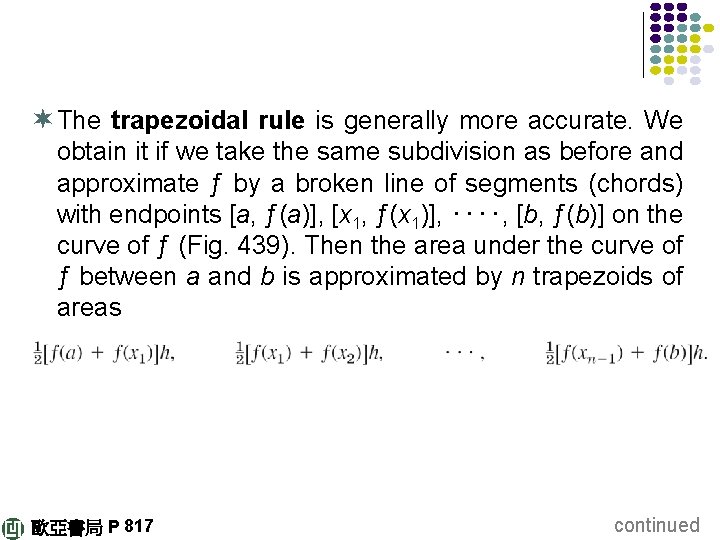 ¬ The trapezoidal rule is generally more accurate. We obtain it if we take