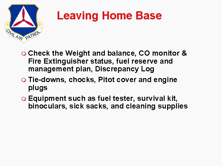 Leaving Home Base m Check the Weight and balance, CO monitor & Fire Extinguisher