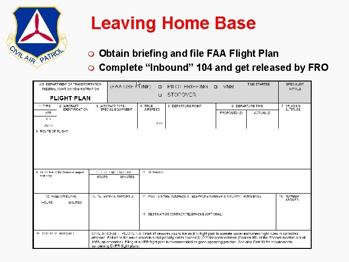 Leaving Home Base m m Obtain briefing and file FAA Flight Plan Complete “Inbound”