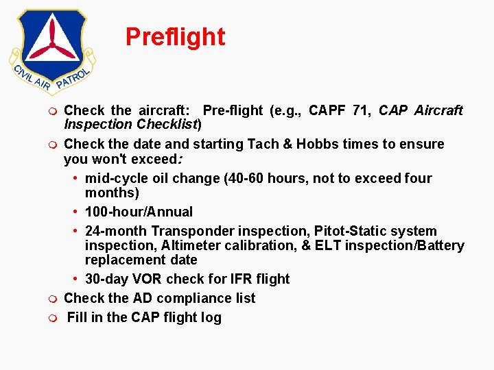 Preflight m m Check the aircraft: Pre-flight (e. g. , CAPF 71, CAP Aircraft Preflight m m Check the aircraft: Pre-flight (e. g. , CAPF 71, CAP Aircraft