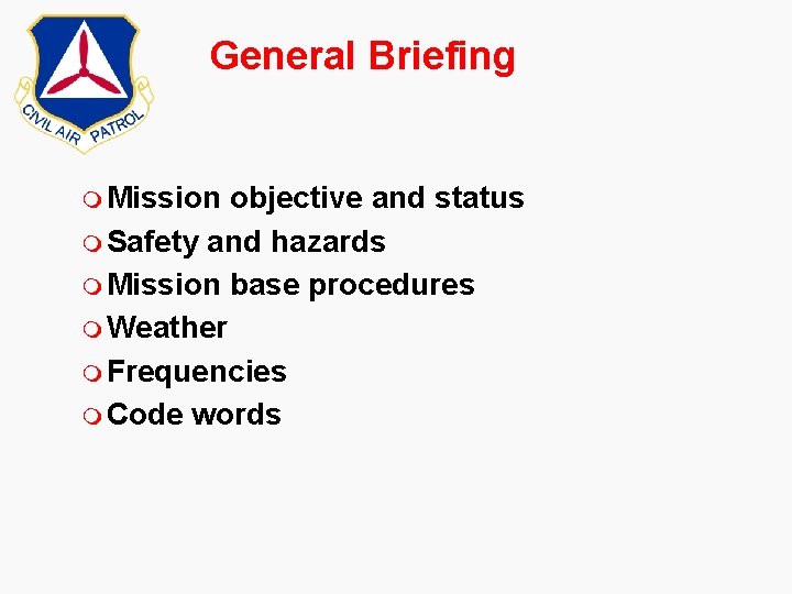 General Briefing m Mission objective and status m Safety and hazards m Mission base General Briefing m Mission objective and status m Safety and hazards m Mission base