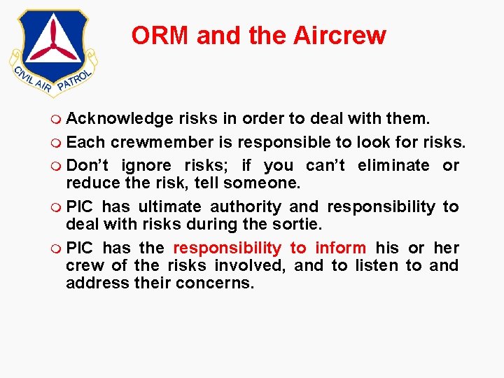 ORM and the Aircrew m Acknowledge risks in order to deal with them. m