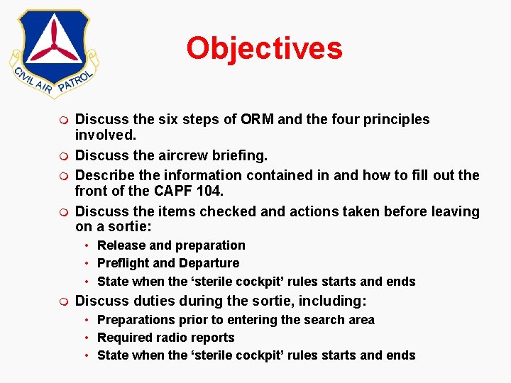 Objectives m m Discuss the six steps of ORM and the four principles involved.