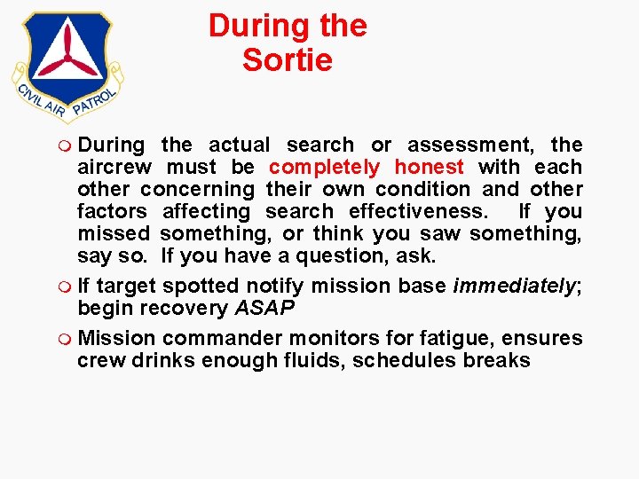 During the Sortie m During the actual search or assessment, the aircrew must be