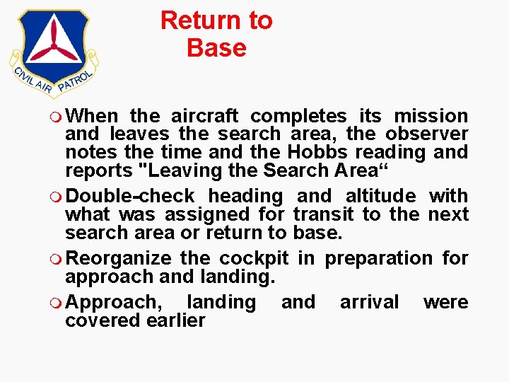 Return to Base m When the aircraft completes its mission and leaves the search Return to Base m When the aircraft completes its mission and leaves the search