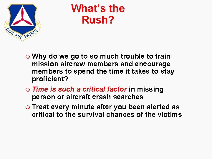 What’s the Rush? m Why do we go to so much trouble to train