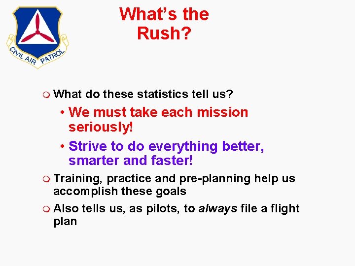 What’s the Rush? m What do these statistics tell us? • We must take What’s the Rush? m What do these statistics tell us? • We must take