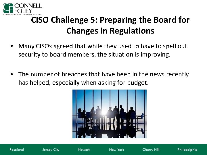 CISO Challenge 5: Preparing the Board for Changes in Regulations • Many CISOs agreed