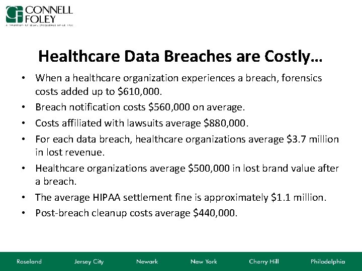 Healthcare Data Breaches are Costly… • When a healthcare organization experiences a breach, forensics