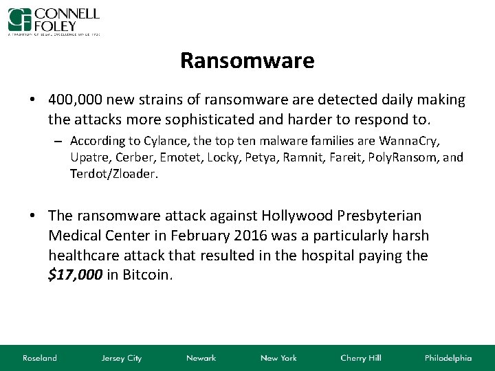 Ransomware • 400, 000 new strains of ransomware detected daily making the attacks more