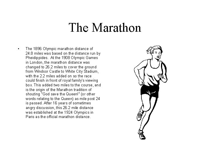The Marathon • The 1896 Olympic marathon distance of 24. 8 miles was based