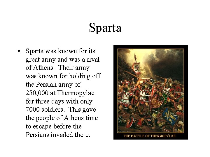 Sparta • Sparta was known for its great army and was a rival of