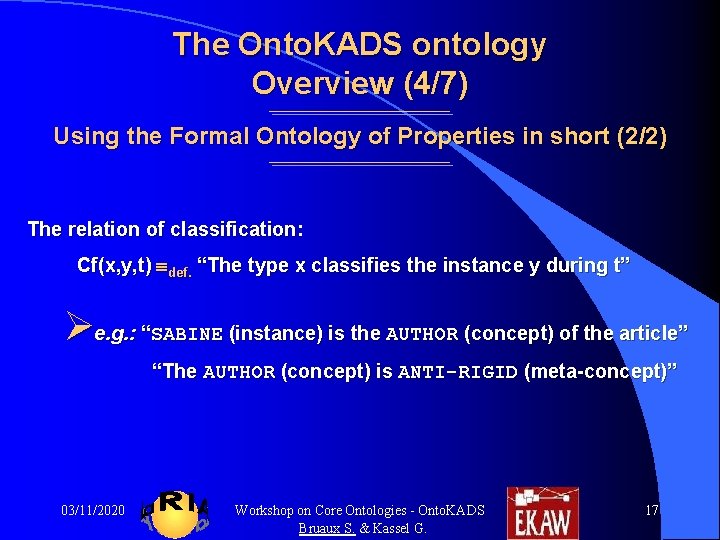The Onto. KADS ontology Overview (4/7) Using the Formal Ontology of Properties in short The Onto. KADS ontology Overview (4/7) Using the Formal Ontology of Properties in short