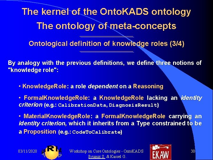 The kernel of the Onto. KADS ontology The ontology of meta-concepts Ontological definition of The kernel of the Onto. KADS ontology The ontology of meta-concepts Ontological definition of
