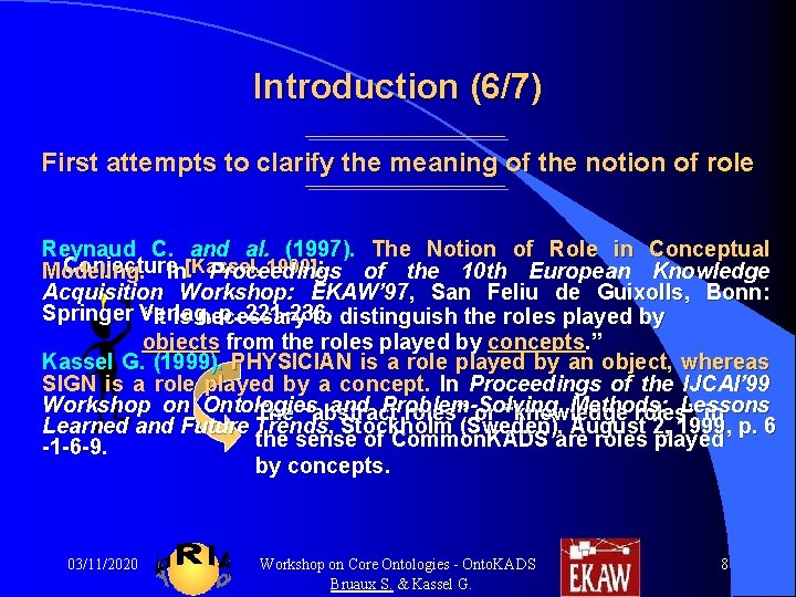 Introduction (6/7) First attempts to clarify the meaning of the notion of role Reynaud Introduction (6/7) First attempts to clarify the meaning of the notion of role Reynaud