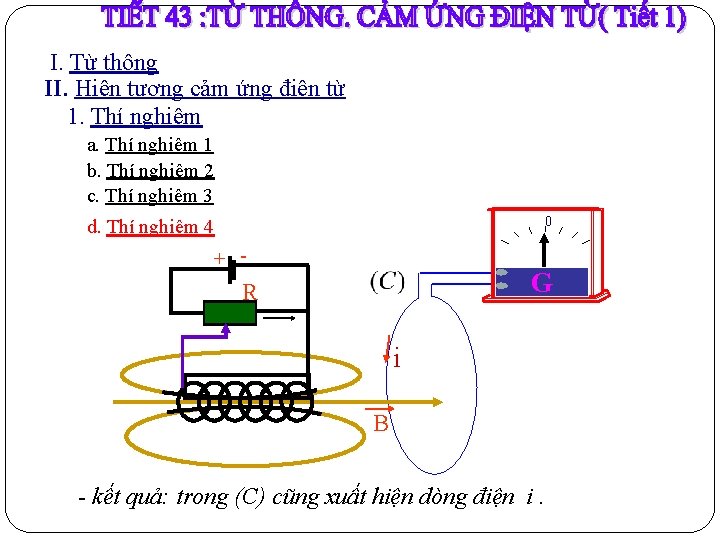 I. Từ thông II. Hiện tượng cảm ứng điện từ 1. Thí nghiệm a.