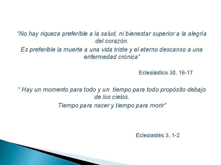 “No hay riqueza preferible a la salud, ni bienestar superior a la alegría del