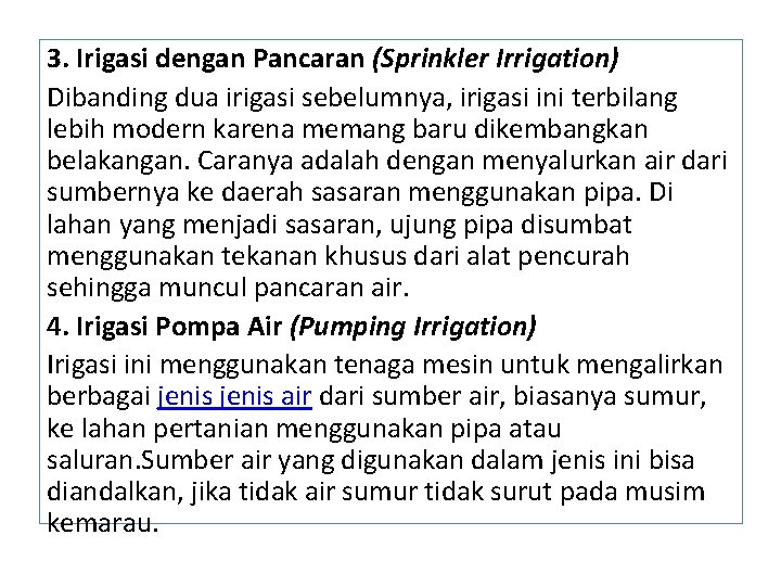 3. Irigasi dengan Pancaran (Sprinkler Irrigation) Dibanding dua irigasi sebelumnya, irigasi ini terbilang lebih