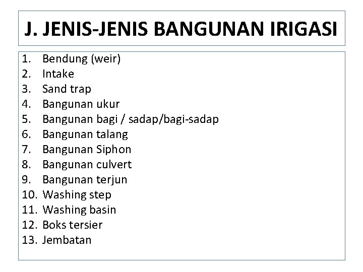 J. JENIS-JENIS BANGUNAN IRIGASI 1. 2. 3. 4. 5. 6. 7. 8. 9. 10.
