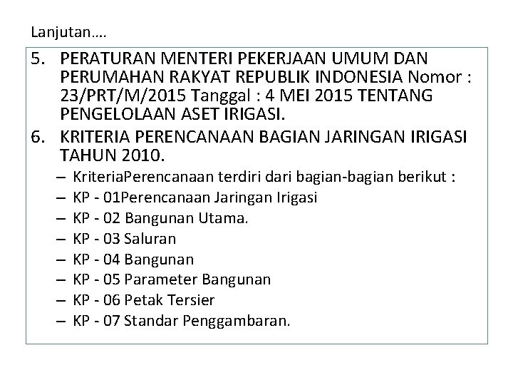 Lanjutan…. 5. PERATURAN MENTERI PEKERJAAN UMUM DAN PERUMAHAN RAKYAT REPUBLIK INDONESIA Nomor : 23/PRT/M/2015