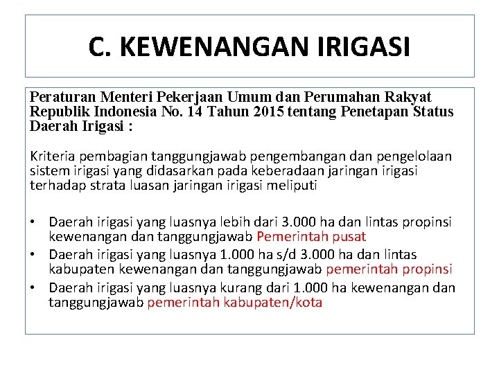 C. KEWENANGAN IRIGASI Peraturan Menteri Pekerjaan Umum dan Perumahan Rakyat Republik Indonesia No. 14