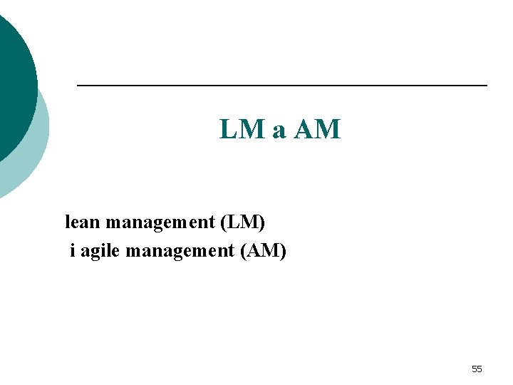 LM a AM lean management (LM) i agile management (AM) 55 