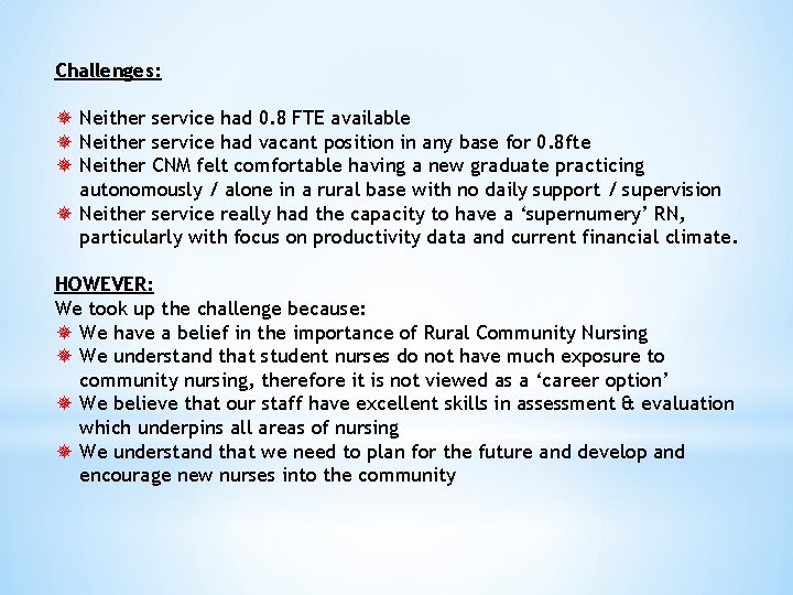 Challenges: Neither service had 0. 8 FTE available Neither service had vacant position in Challenges: Neither service had 0. 8 FTE available Neither service had vacant position in