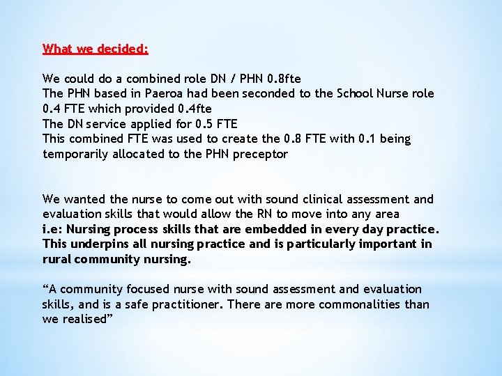 What we decided: We could do a combined role DN / PHN 0. 8 What we decided: We could do a combined role DN / PHN 0. 8
