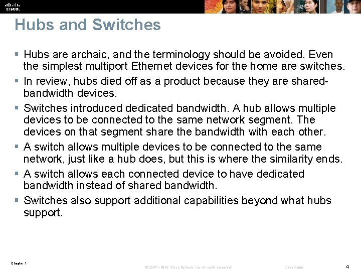 Hubs and Switches § Hubs are archaic, and the terminology should be avoided. Even