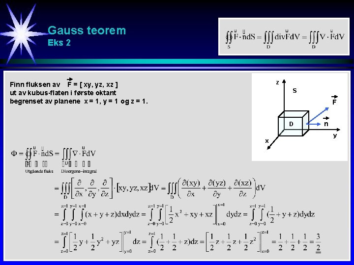 Gauss teorem Eks 2 z Finn fluksen av F = [ xy, yz, xz