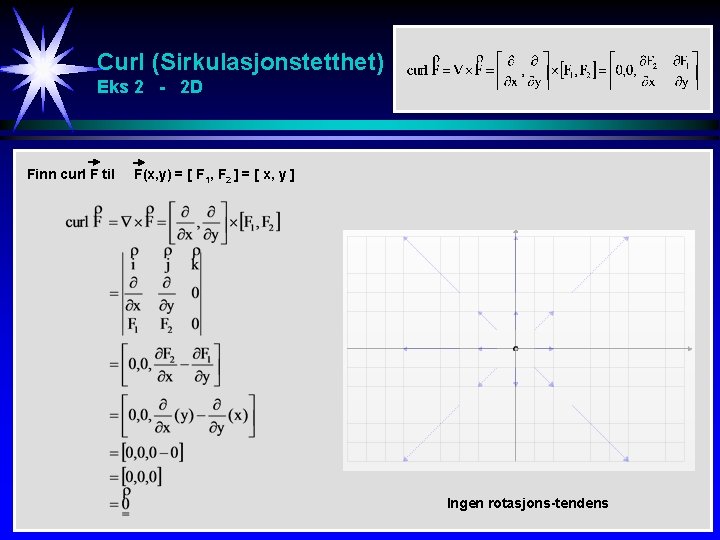 Curl (Sirkulasjonstetthet) Eks 2 - 2 D Finn curl F til F(x, y) =