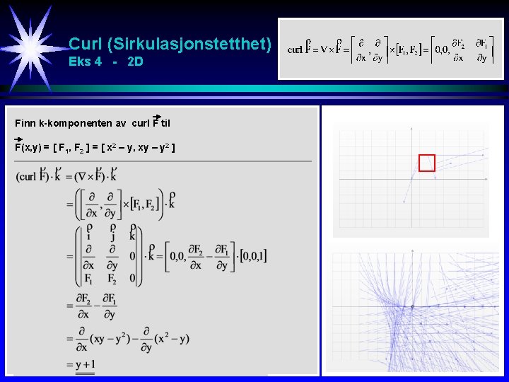 Curl (Sirkulasjonstetthet) Eks 4 - 2 D Finn k-komponenten av curl F til F(x,