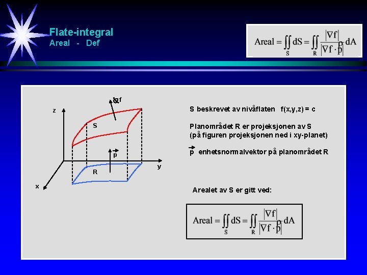 Flate-integral Areal - Def f S beskrevet av nivåflaten f(x, y, z) = c