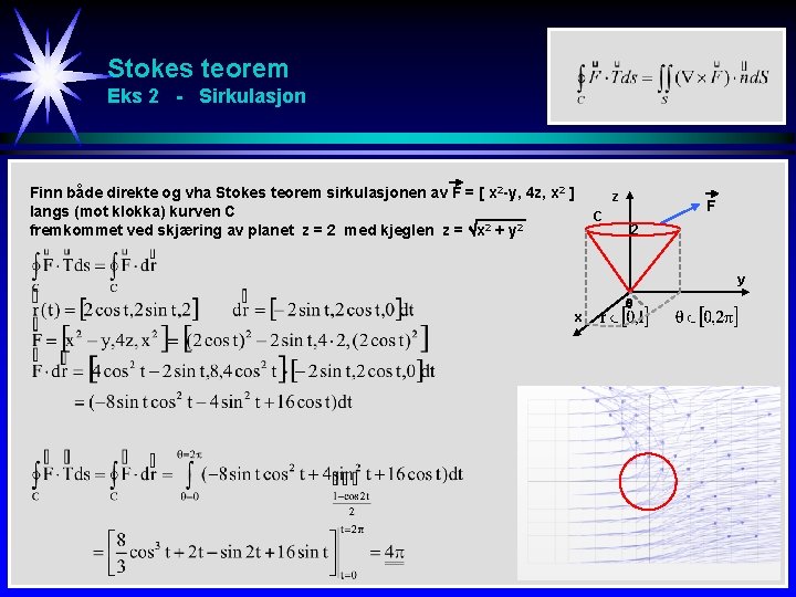 Stokes teorem Eks 2 - Sirkulasjon Finn både direkte og vha Stokes teorem sirkulasjonen