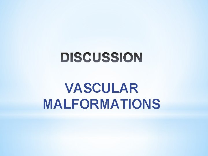 VASCULAR MALFORMATIONS 