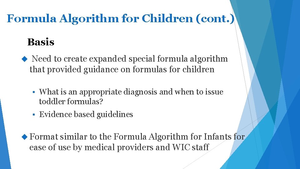 Formula Algorithm for Children (cont. ) Basis Need to create expanded special formula algorithm