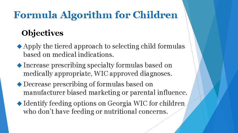 Formula Algorithm for Children Objectives Apply the tiered approach to selecting child formulas based Formula Algorithm for Children Objectives Apply the tiered approach to selecting child formulas based