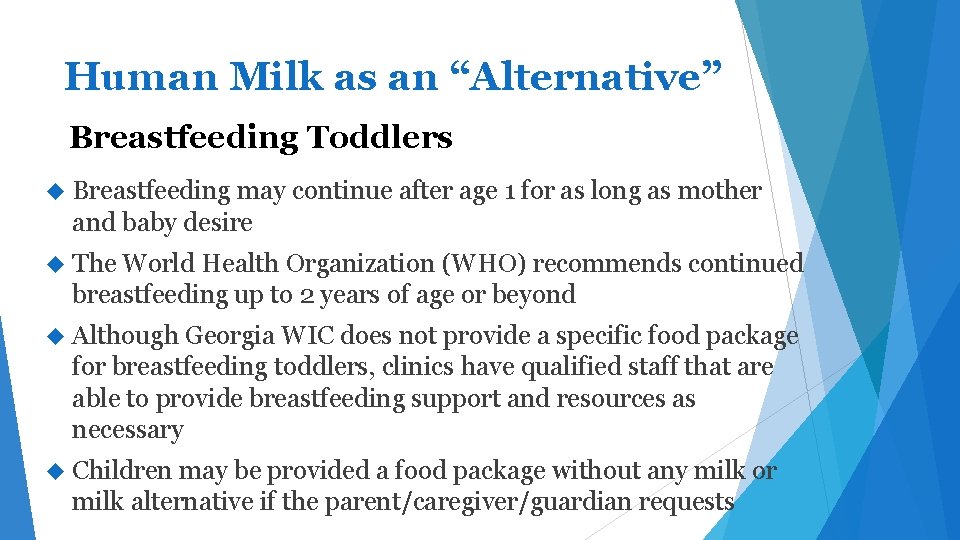 Human Milk as an “Alternative” Breastfeeding Toddlers Breastfeeding may continue after age 1 for