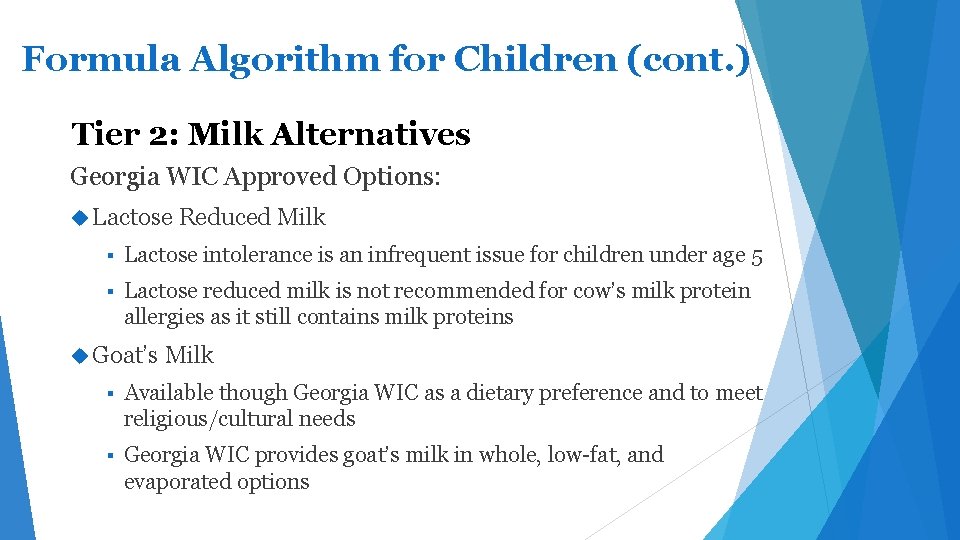 Formula Algorithm for Children (cont. ) Tier 2: Milk Alternatives Georgia WIC Approved Options: Formula Algorithm for Children (cont. ) Tier 2: Milk Alternatives Georgia WIC Approved Options: