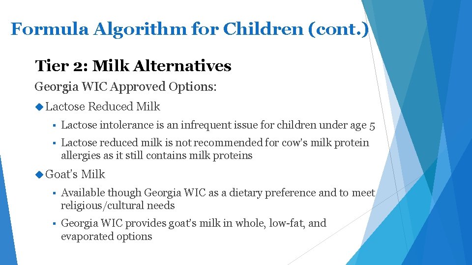 Formula Algorithm for Children (cont. ) Tier 2: Milk Alternatives Georgia WIC Approved Options: