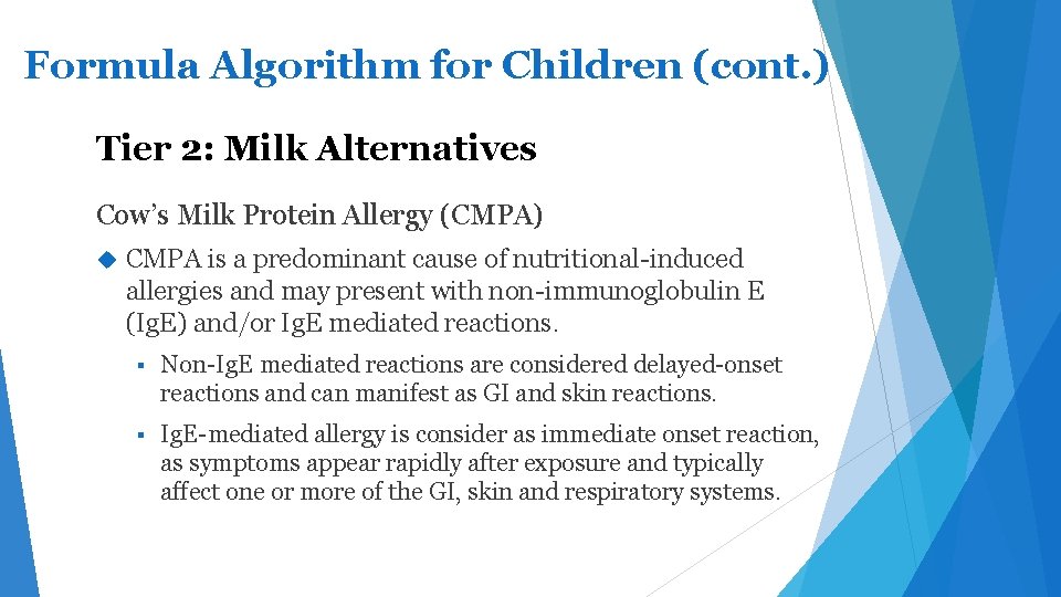 Formula Algorithm for Children (cont. ) Tier 2: Milk Alternatives Cow’s Milk Protein Allergy Formula Algorithm for Children (cont. ) Tier 2: Milk Alternatives Cow’s Milk Protein Allergy