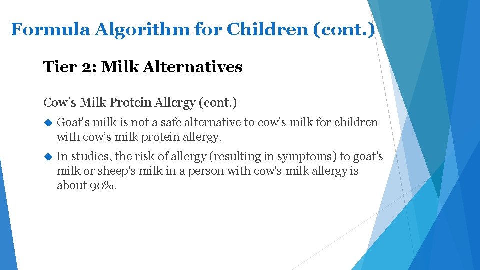 Formula Algorithm for Children (cont. ) Tier 2: Milk Alternatives Cow’s Milk Protein Allergy Formula Algorithm for Children (cont. ) Tier 2: Milk Alternatives Cow’s Milk Protein Allergy